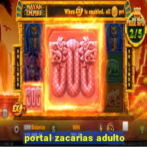 portal zacarias adulto